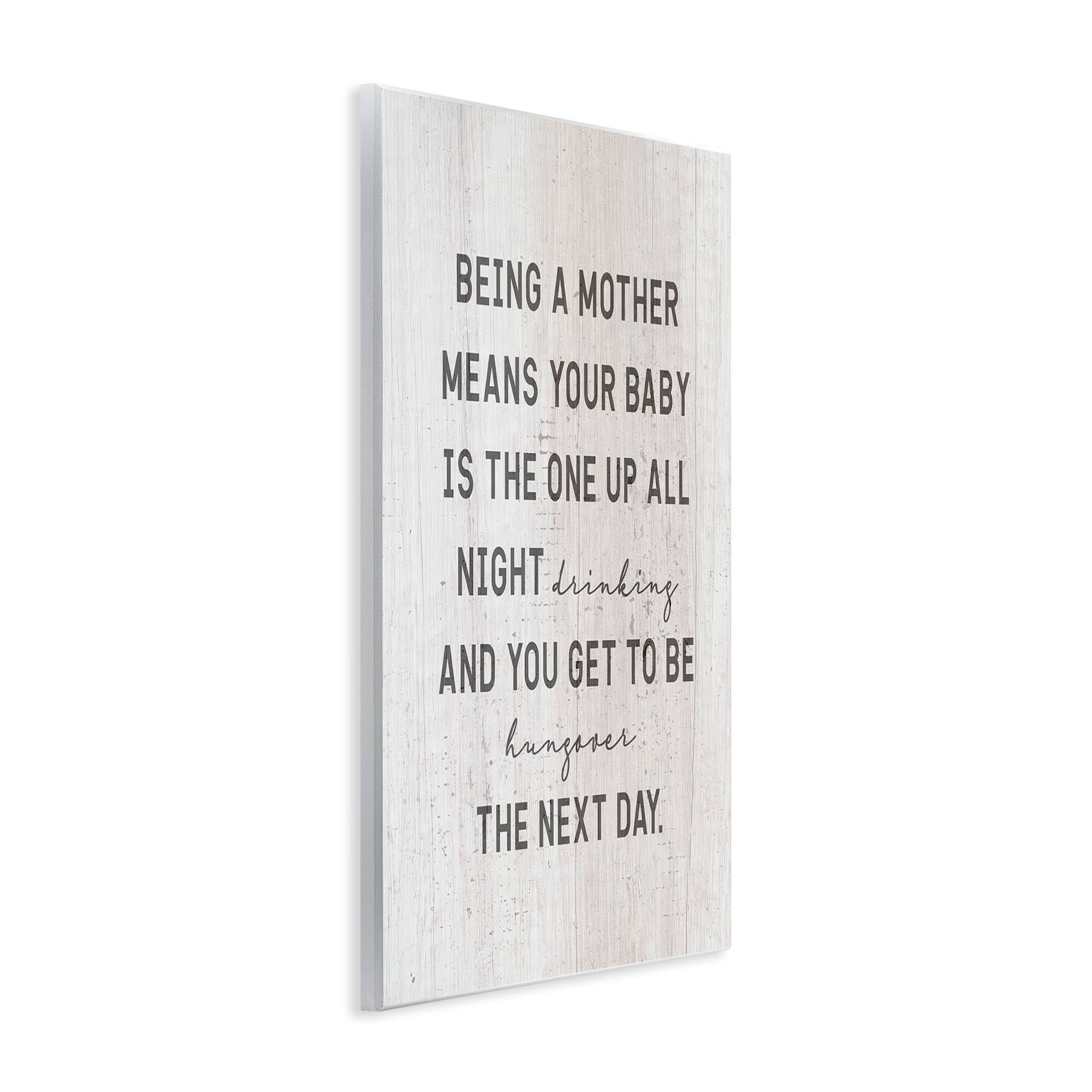 Stupell Industries Being a Mother Funny Phrase Up All Night Wall Plaque Art